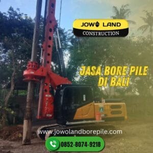 jasa bore pile di bali PT. Jowoland Construction