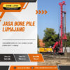 Jasa Bore Pile Hydraulic di Lumajang - PT. Jowo Land Construction