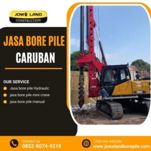 Jasa Bore Pile hydraulic di Caruban - PT. Jowo Land Construction