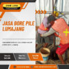 Jasa Bore Pile manual di Lumajang - PT. Jowo Land Construction