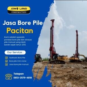 Jasa Bore Pile pacitan metode pengeboran menggunakan metode hydraulic bore pile - PT. Jowo Land Construction