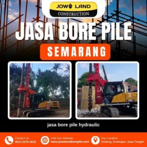 Jasa bore pile semarang PT. Jowo Land Construction