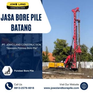 Jasa bore Pile di batang metode pengeboran menggunakan metode mesin hydraulic bore pile - PT. Jowo Land Construction