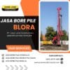 Jasa bore Pile di blora metode pengeboran menggunakan metode hydraulic bore pile - PT. Jowo Land Construction