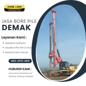 Jasa bore pile di Demak metode pengeboran menggunakan metode hydraulic - PT. Jowo Land Construction