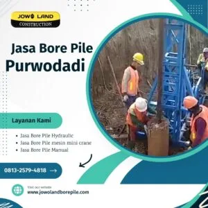Jasa bore pile di Purwodadi metode pengeboran menggunakan metode manual - PT. Jowo Land Construction