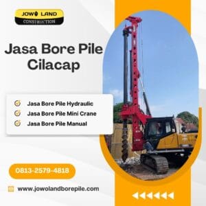 Jasa bore pile di cilacap metode pengeboran menggunakan metode hydraulic bore pile - PT. Jowo Land Construction