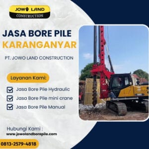 Jasa bore pile di karanganyar metode pengeboran menggunakan metode hydraulic bore pile - PT. Jowo Land Construction