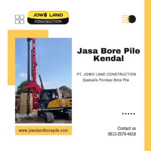 Jasa bore pile di kendal metode pengeboran menggunakan metode hydraulic bore pile - PT. Jowo Land Construction