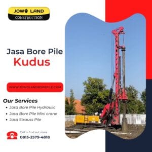 Jasa bore pile di kudus metode pengeboran menggunakan metode hydraulic bore pile - PT. Jowo Land Construction