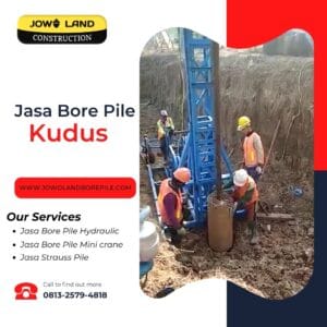 Jasa bore pile di kudus metode pengeboran menggunakan metode mesin mini crane - PT. Jowo Land Construction