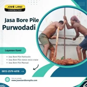 Jasa strauss pile di Purwodadi metode pengeboran menggunakan metode manual - PT. Jowo Land Construction
