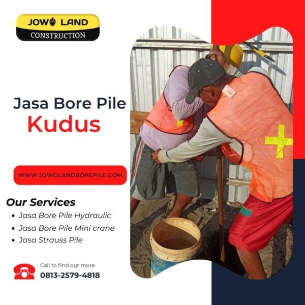 Jasa strauss pile di kudus metode pengeboran menggunakan metode manual - PT. Jowo Land Construction