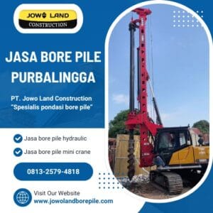 Jasa bore pile purbalingga metode pengeboran menggunakan metode hydraulic bore pile - PT. Jowo Land Construction