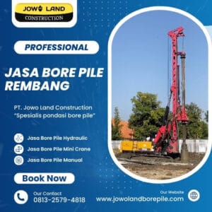 Jasa bore pile rembang metode pengeboran menggunakan metode hydraulic bore pile - PT. Jowo Land Construction