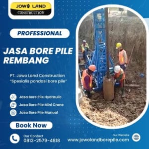 Jasa bore pile rembang metode pengeboran menggunakan metode mesin mini crane - PT. Jowo Land Construction