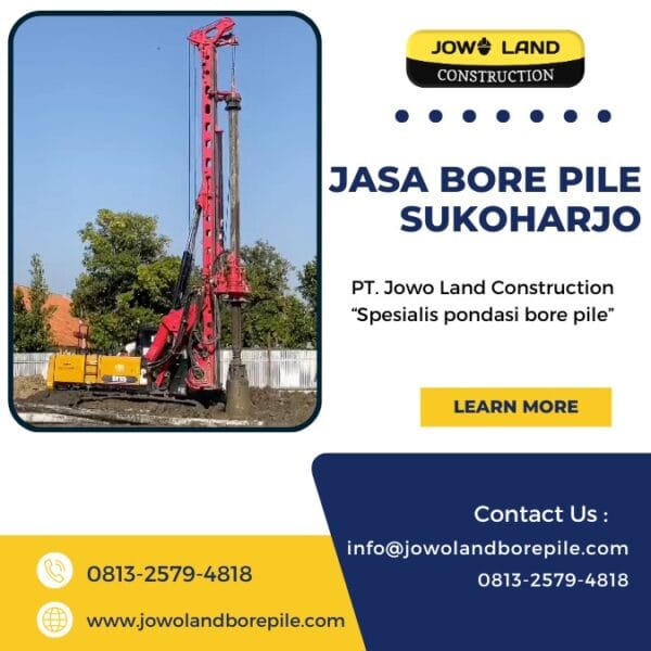 Jasa bore pile sukoharjo metode pengeboran menggunakan metode alat berat - PT. Jowo Land Construction