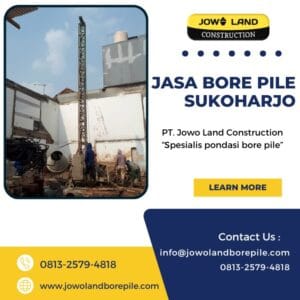 Jasa bore pile sukoharjo metode pengeboran menggunakan metode mesin mini crane - PT. Jowo Land Construction