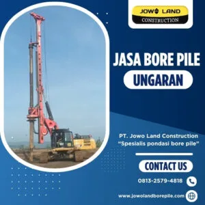 Jasa bore pile ungaran metode pengeboran menggunakan metode alat berat - PT. Jowo Land Construction
