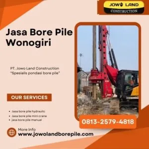 Jasa bore pile wonogiri metode pengeboran menggunakan metode alat berat - PT. Jowo Land Construction