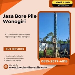 Jasa bore pile wonogiri metode pengeboran menggunakan metode mesin mini crane - PT. Jowo Land Construction