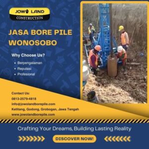 Jasa bore pile wonosobo metode pengeboran menggunakan metode mesin mini crane - PT. Jowo Land Construction