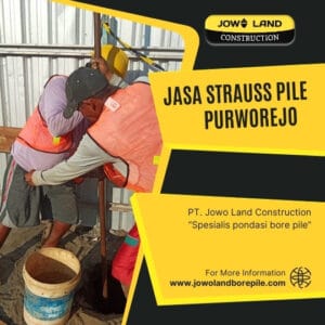 Jasa strauss pile purworejo metode pengeboran menggunakan metode manual - PT. Jowo Land Construction