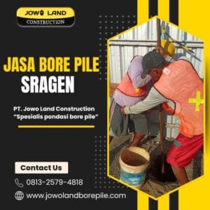 Jasa strauss pile sragen metode pengeboran menggunakan metode manual - PT. Jowo Land Construction