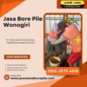 Jasa strauss pile wonogiri metode pengeboran menggunakan metode bore pile manual - PT. Jowo Land Construction