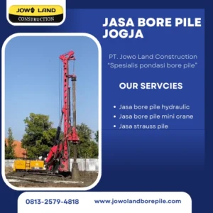 Jasa bore pile Jogja metode pengeboran menggunakan alat berat - PT. Jowo Land Construction