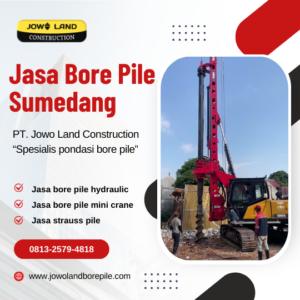 Jasa bore pile Sumedang metode pengeboran menggunakan alat berat bore pile - PT. Jowo Land Construction
