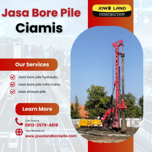 Jasa bore pile ciamis metode pengeboran menggunakan alat berat - PT. Jowo Land Construction