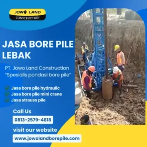 Jasa bore pile lebak metode pengeboran menggunakan alat mesin mini crane - PT. Jowo Land Construction