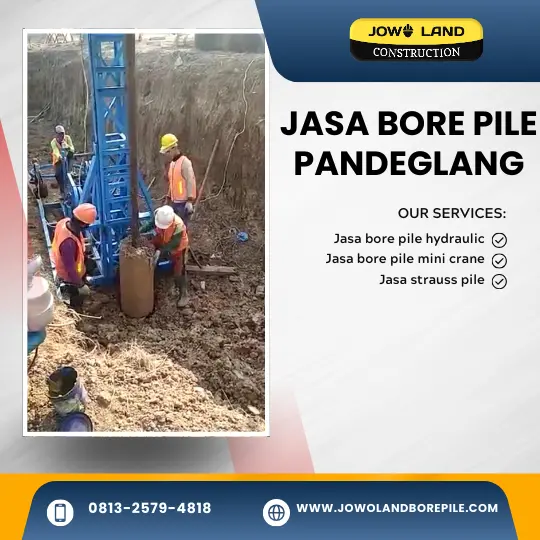 Jasa bore pile pandeglang metode pengeboran menggunakan alat mesin mini crane - PT. Jowo Land Construction