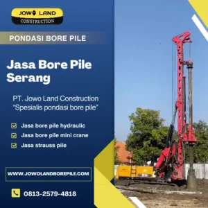 Jasa bore pile serang metode pengeboran menggunakan alat berat bore pile - PT. Jowo Land Construction