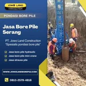 Jasa bore pile serang metode pengeboran menggunakan alat mesin mini crane - PT. Jowo Land Construction