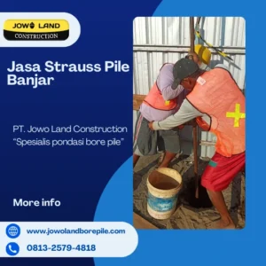 Jasa strauss pile banjar metode pengeboran menggunakan alat manual - PT. Jowo Land Construction